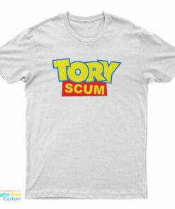 Tory Scum Joke Toy Story T-Shirt