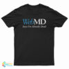 WebMD Says I’m Already Dead T-Shirt