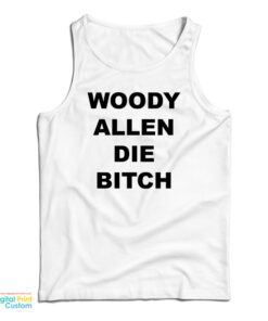 Woody Allen Die Bitch Tank Top