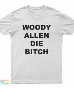 Woody Allen Die Bitch T-Shirt