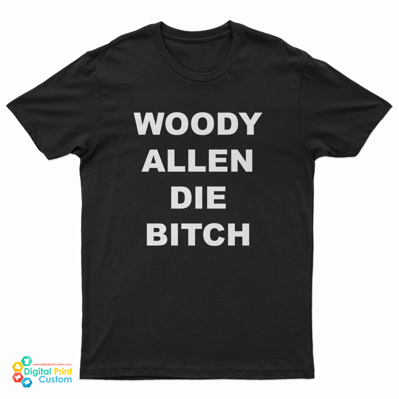 Woody Allen Die Bitch T-Shirt