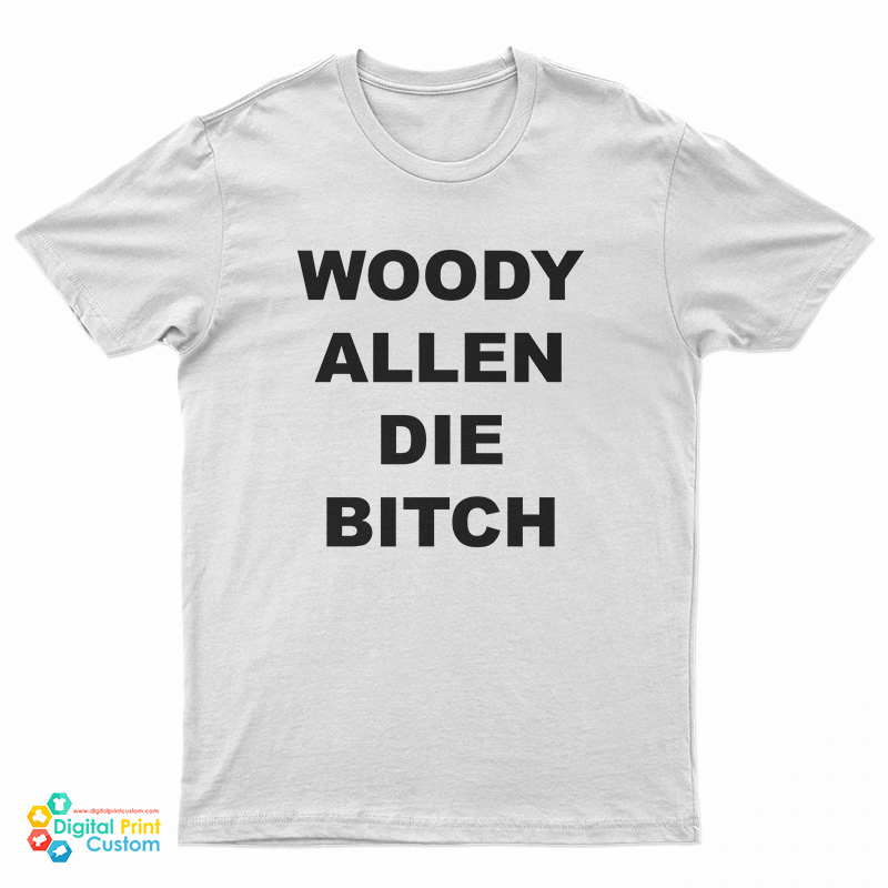 Woody Allen Die Bitch T-Shirt
