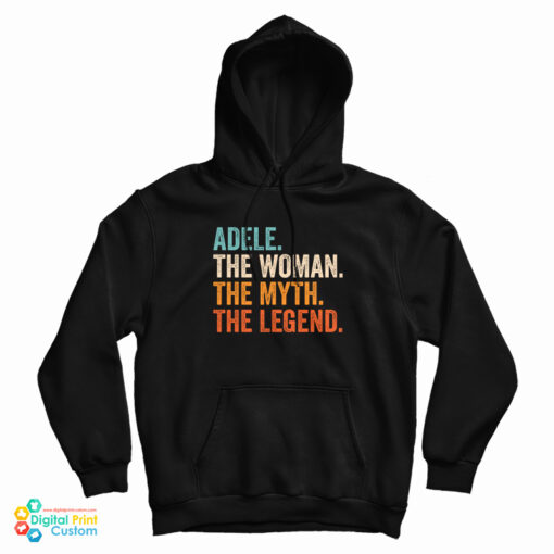 Adele The Woman The Myth The Legend Hoodie