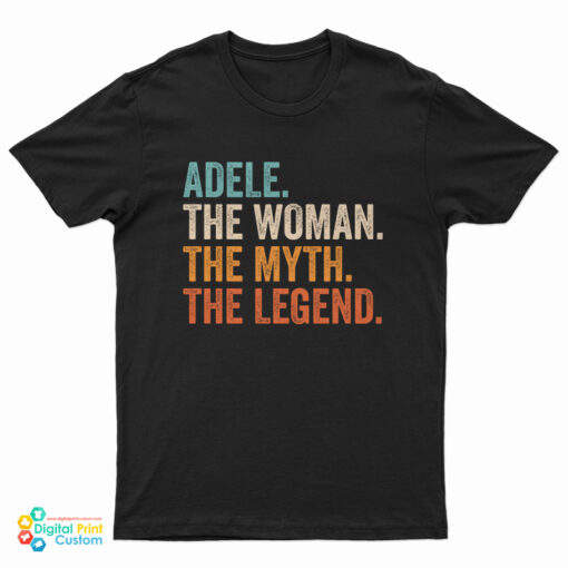 Adele The Woman The Myth The Legend T-Shirt