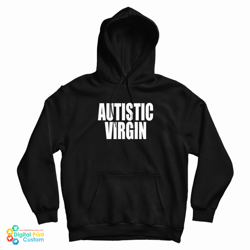 Autistic Virgin Hoodie