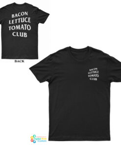 Bacon Lettuce Tomato Club T-Shirt