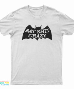 Bad Shit Crazy T-Shirt