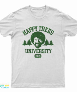 Bob Ross Happy Trees University 1893 T-Shirt