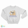 Bob's Burgers Clip Clop And You Don't Stop Sweatshirt