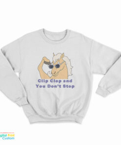 Bob's Burgers Clip Clop And You Don't Stop Sweatshirt