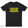 Crypto Is For Virgins Funny T-Shirt