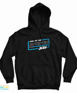 Dad Of An Autistic Jedi Hoodie