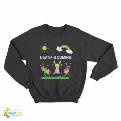 Death Is Coming Sweatshirt