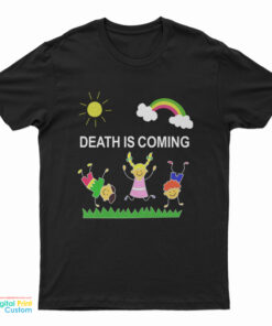 Death Is Coming T-Shirt