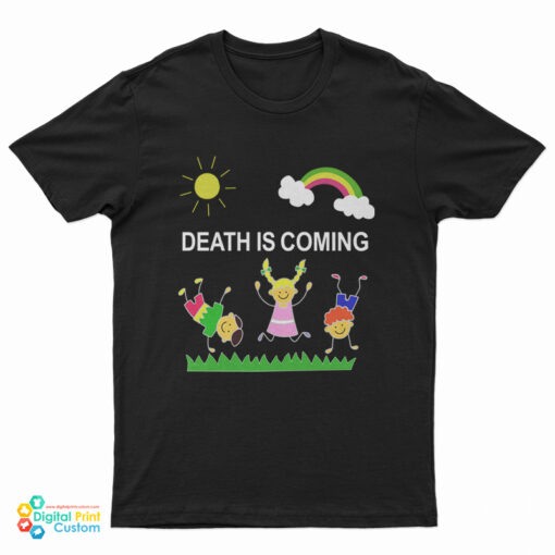 Death Is Coming T-Shirt