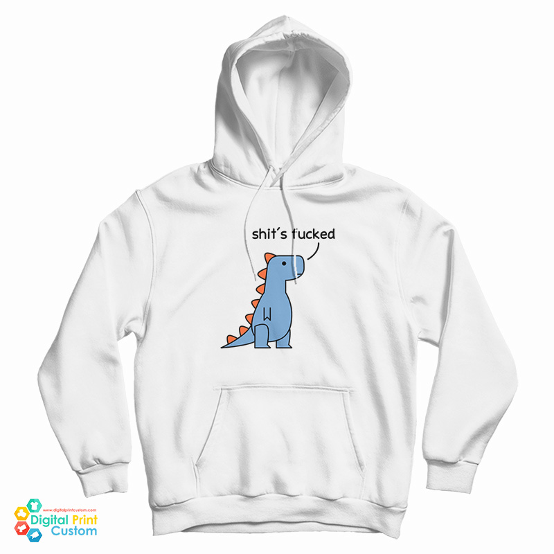 Dinosaur Shit's Fucked Hoodie