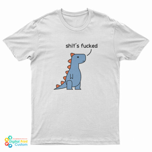 Dinosaur Shit's Fucked T-Shirt