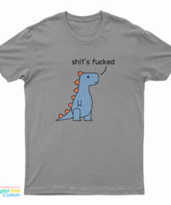 Dinosaur Shit's Fucked T-Shirt