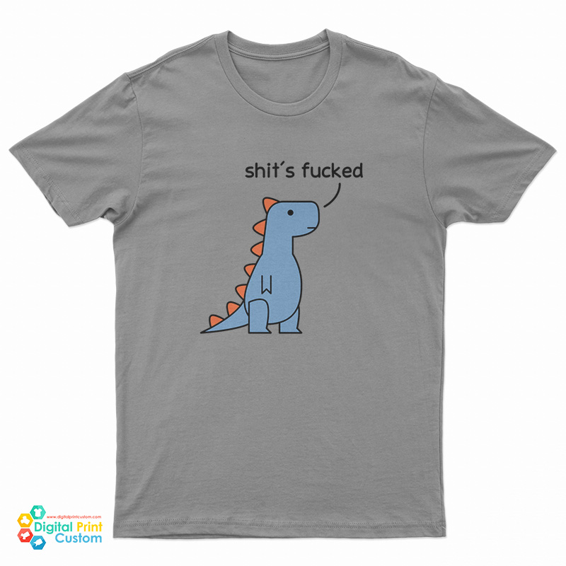 Dinosaur Shit's Fucked T-Shirt