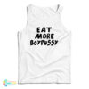 Eat More Boypussy Tank Top