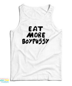 Eat More Boypussy Tank Top