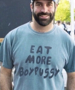Eat More Boypussy T-Shirt