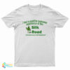 I Had A Positive Customer Experience At The Silk Road T-Shirt