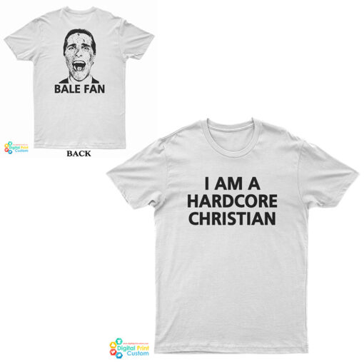 I Am A Hardcore Christian Bale Fan T-Shirt