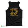 I Like Dogs And Weed And Maybe 3 People Tank Top