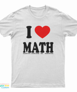 I Love Math Making Out Acting Dumb Thc Harry Styles T-Shirt