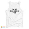 I'm So Blogging This Tank Top