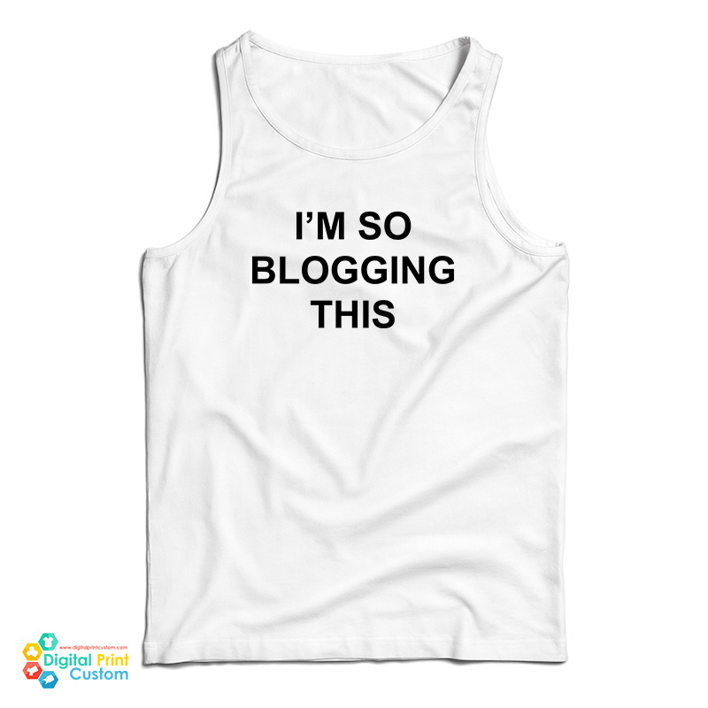 I'm So Blogging This Tank Top