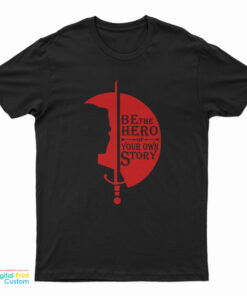 Jennifer Morrison Be The Hero Of Your Own Story T-Shirt