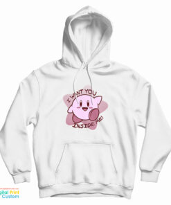 I Want You Inside Me Kirby Hoodie