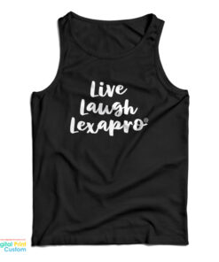 Live Laugh Lexapro Tank Top