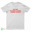 No One Actually Likes Aperol Spritz T-Shirt