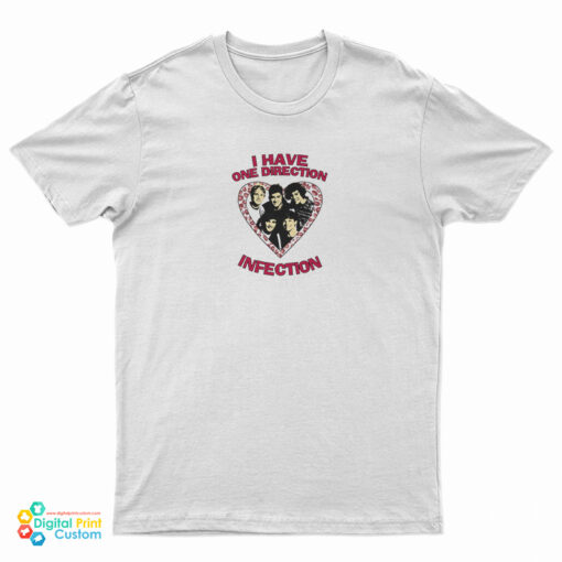 I Have One Direction Infection T-Shirt
