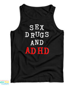 Sex Drugs And Adhd Tank Top