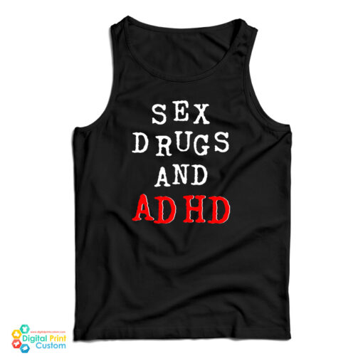 Sex Drugs And Adhd Tank Top