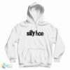 Silly Hoe Hoodie