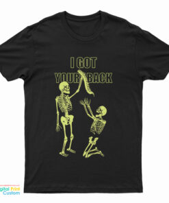 Skeleton I Got Your Back T-Shirt