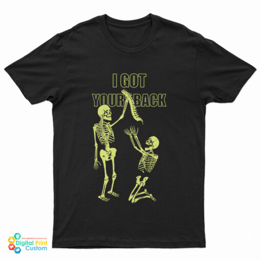 Skeleton I Got Your Back T-Shirt