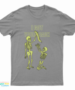 Skeleton I Got Your Back T-Shirt