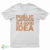 Swans Public Castration Is A Good Idea T-Shirt
