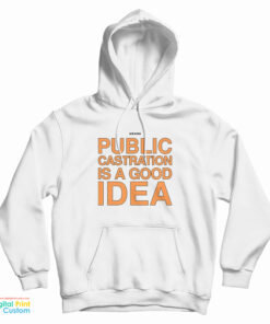 Swans Public Castration Is A Good Idea Hoodie