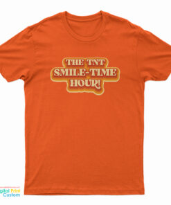 The TNT Smile Time Hour T-Shirt
