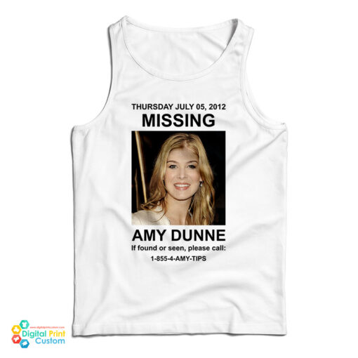 Thursday July 05 2012 Missing Amy Dunne If Found Or Seen Please Call 1-855-4-Amy-Tips Tank Top
