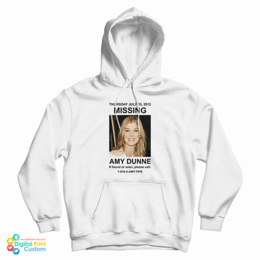 Thursday July 05 2012 Missing Amy Dunne If Found Or Seen Please Call 1-855-4-Amy-Tips Hoodie