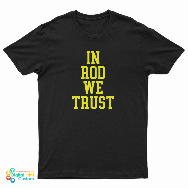 In Rod We Trust T-Shirt