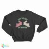 You've Got My Devotion Sweatshirt